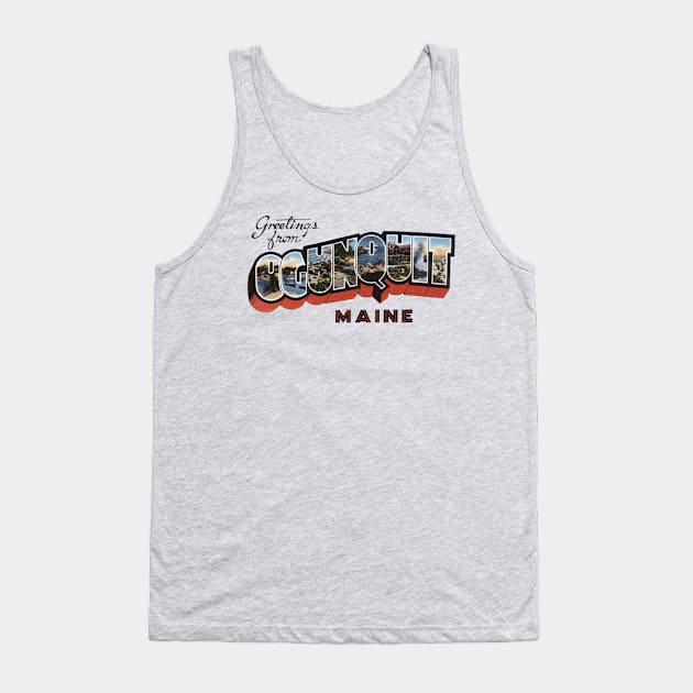 Greetings from Ogunquit Maine Tank Top by reapolo